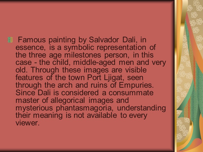 Famous painting by Salvador Dali, in essence, is a symbolic representation of the three